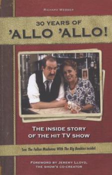 Hardcover 30 Years of 'Allo 'Allo!: The Inside Story of the Hit TV Show Book