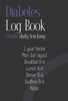 Diabetes Log Book: Simple Daily Tracking: 2-Year Log Book, Mon-Sunday Week Per Page Layout for Easy Tracking, Blood Sugar Recording Book