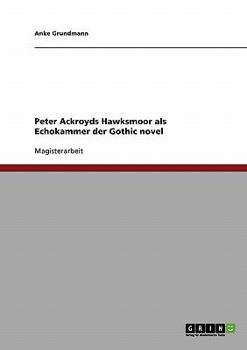 Peter Ackroyds Hawksmoor als Echokammer der Gothic novel
