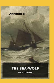 Paperback The Sea Wolf Annotated Book