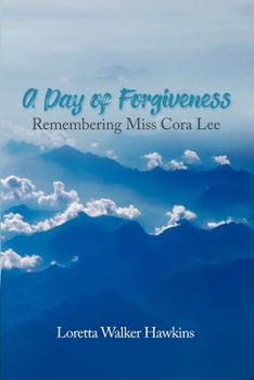 Paperback A Day of Forgiveness: Remembering Miss Cora Lee Book