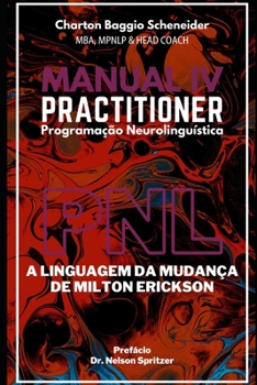 Paperback Manual IV Practitioner em Programação Neurolinguística: A Linguagem da Mudança de Milton Erickson [Portuguese] Book