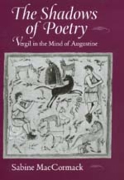 Hardcover The Shadows of Poetry: Vergil in the Mind of Augustine Volume 26 Book