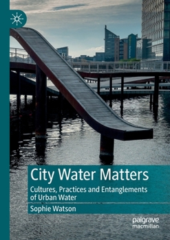 Paperback City Water Matters: Cultures, Practices and Entanglements of Urban Water Book