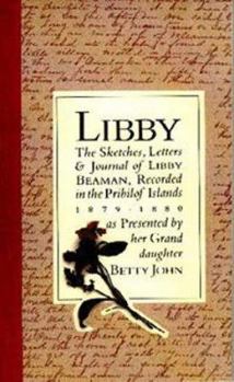 Libby: The Alaskan Diaries and Letters of Libby Beaman, 1879-1880
