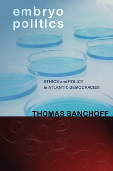 Paperback Embryo Politics: Ethics and Policy in Atlantic Democracies Book