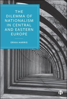 Hardcover The Dilemma of Nationalism in Central and Eastern Europe Book