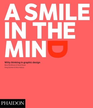 Paperback A Smile in the Mind - Revised and Expanded Edition: Witty Thinking in Graphic Design Book