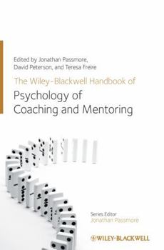 Hardcover The Wiley-Blackwell Handbook of the Psychology of Coaching and Mentoring Book