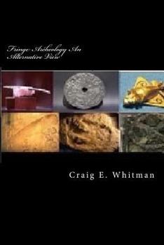 Paperback Fringe Archeology An Alternative View: Ancient Artifacts Book