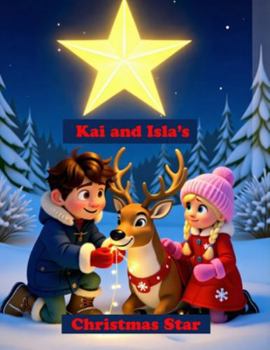 Paperback Kai and Isla's Christmas Star: A Magical Story Book for 6-10 Year olds Book