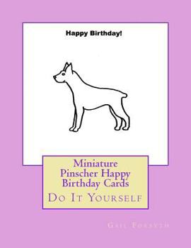 Miniature Pinscher Happy Birthday Cards: Do It Yourself