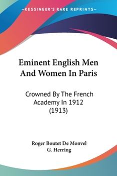 Paperback Eminent English Men And Women In Paris: Crowned By The French Academy In 1912 (1913) Book