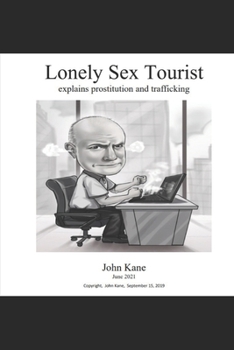 Paperback Lonely Sex Tourist: Explains prostitution and trafficking Book