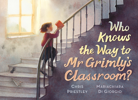 Hardcover Who Knows the Way to Mr. Grimly's Classroom? Book