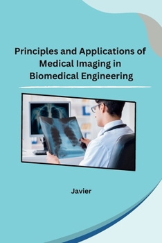 Paperback Principles and Applications of Medical Imaging in Biomedical Engineering Book