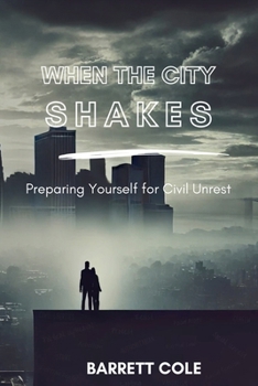 Paperback When the City Shakes: Preparing Yourself for Civil Unrest Book