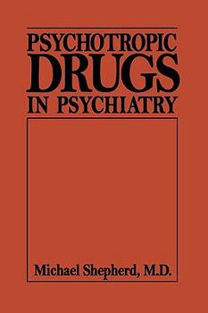Hardcover Psychotropic Drugs in Psychiat (Psychotropic Drugs in Psychiatry C) Book