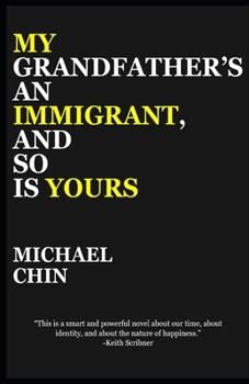 Paperback My Grandfather's an Immigrant, and So Is Yours Book