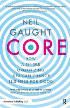 Paperback Core: How a Single Organizing Idea can Change Business for Good Book