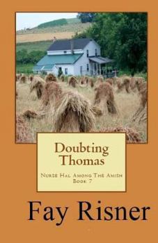 Doubting Thomas: Nurse Hal Among The Amish - Book #7 of the Nurse Hal Among The Amish
