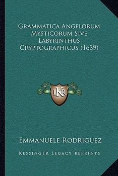 Paperback Grammatica Angelorum Mysticorum Sive Labyrinthus Cryptographicus (1639) [Latin] Book