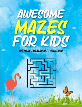 Paperback Awesome Mazes For Kids: Maze Activity Book for Preschool to Kindergarten - 100 Maze Puzzles with Solutions Book