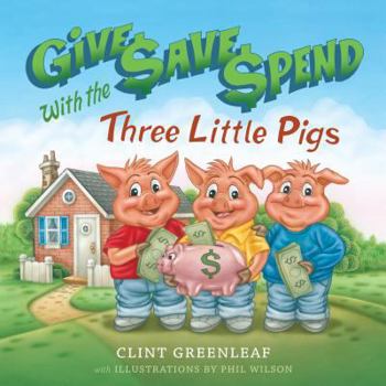 Hardcover Give, Save, Spend with the Three Little Pigs Book