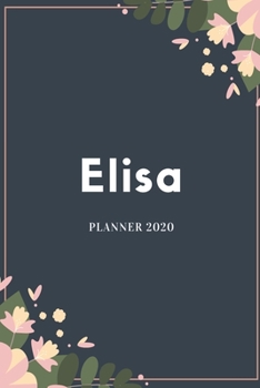 Elisa Planner 2020: Planner Settimanale con Calendario Mensile e Annuale I Date Importante I Osservazioni I Focus Mensile I Obietivi Mensiili e con ... I Per nuovo anno I A5 (Italian Edition)