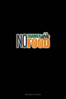 Paperback No Farmer No Food: Mileage Log Book