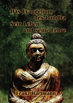 Paperback Das Evangelium des Buddha Sein Leben und seine Lehre [German] Book