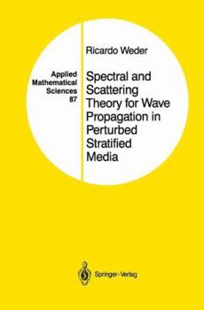 Hardcover Spectral and Scattering Theory for Wave Propagation in Perturbed Stratified Media Book