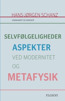 Paperback Selvf?lgeligheder. Aspekter ved modernitet og metafysik [Danish] Book