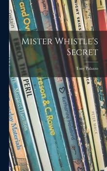 Hardcover Mister Whistle's Secret Book