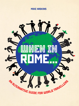 Hardcover When in Rome...: An Alternative Guide for World Travellers Book