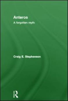 Hardcover Anteros: A Forgotten Myth Book