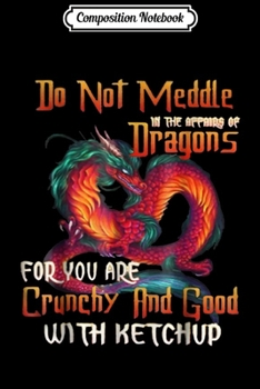 Composition Notebook: Don't Mess With Dragons Funny Fantasy Dragon  Journal/Notebook Blank Lined Ruled 6x9 100 Pages