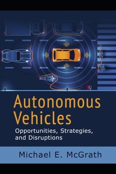 Autonomous Vehicles: Opportunities, Strategies, and Disruptions