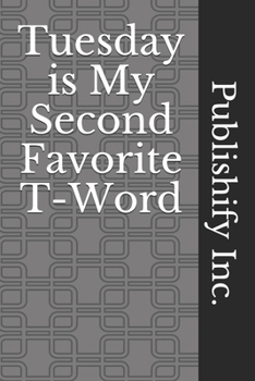 Paperback Tuesday is My Second Favorite T-Word: Lined Notebook, Journal Gift, 6x9, 110 Pages, Soft Cover, Matte Finish Book