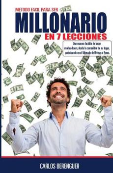 Paperback Millonario en 7 lecciones: (B&W) Una manera amena de introducirte en el mundo del FOREX, mercado donde se mueven mas de 3 trillones de dolares al dia. [Spanish] Book