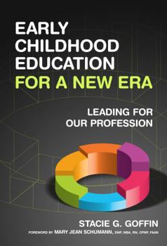 Paperback Early Childhood Education for a New Era: Leading for Our Profession Book