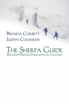 Hardcover The Sherpa Guide: Process-Driven Executive Coaching Book