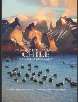 Paperback Poemas y fotografías de Chile y su bella geografía [Spanish] Book
