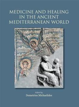 Hardcover Medicine and Healing in the Ancient Mediterranean World Book