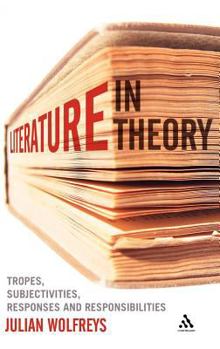 Hardcover Literature, in Theory: Tropes, Subjectivities, Responses & Responsibilities Book