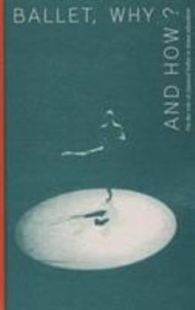 Hardcover Ballet, Why And How? Book