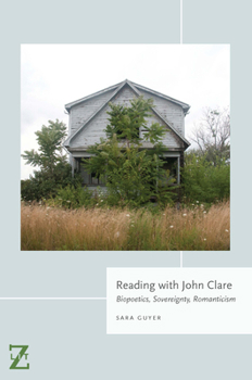 Hardcover Reading with John Clare: Biopoetics, Sovereignty, Romanticism Book