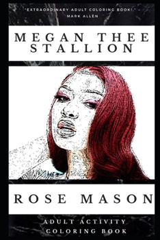 Megan Thee Stallion Adult Activity Coloring Book (Megan Thee Stallion Adult Activity Coloring Books)