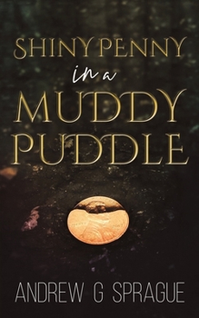 Paperback Shiny Penny in a Muddy Puddle Book