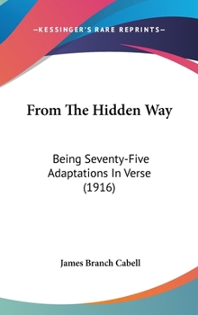 From the Hidden Way: Being Seventy-Five Adaptations in Verse - Book #14 of the Biography of Manuel